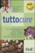 Tuttocure. Le risorse terapeutiche della medicina ufficiale, di tutte le medicine naturali, dell'alimentazione curativa