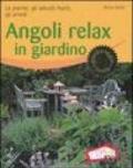 Angoli relax in giardino. Le piante, gli arbusti fioriti, gli arredi. Ediz. illustrata