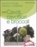 Buona tavola, salute e bellezza con cavoli, cavolfiori e broccoli