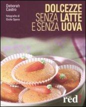 Dolcezze senza latte e senza uova. Ediz. illustrata