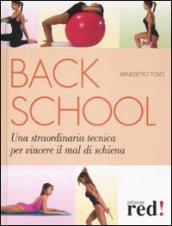 Back school. Una straordinaria tecnica per vincere il mal di schiena