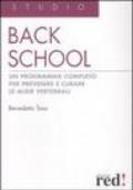 Back school. Un programma completo per prevenire e curare le algie vertebrali. Ediz. illustrata