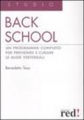 Back school. Un programma completo per prevenire e curare le algie vertebrali. Ediz. illustrata