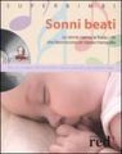 Sonni beati. Le ninne nanne, le fiabe, i riti che favoriscono un riposo tranquillo. Con CD Audio