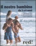 Il nostro bambino da 3 a 6 anni