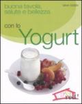 Buona tavola, salute e bellezza con lo yogurt