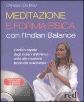 Meditazione e forma fisica con l'Indian balance. Con CD Audio