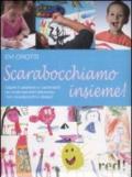 Scarabocchiamo insieme! Capire il carattere e i sentimenti dei nostri bambini attraverso i loro scarabocchi e disegni