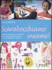 Scarabocchiamo insieme! Capire il carattere e i sentimenti dei nostri bambini attraverso i loro scarabocchi e disegni