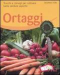 Ortaggi. Trucchi e consigli per coltivare tante verdure saporite