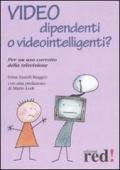 Video dipendenti o videointelligenti? Per un uso corretto della televisione