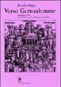 Verso Gerusalemme. Urbanistica e architetture simboliche tra il XIV e XVIII secolo