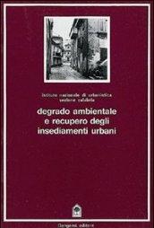 Degrado ambientale e recupero degli insediamenti urbani