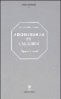 Archeologia in Calabria. Figure, beni e ritrovamenti, numerose illustrazioni