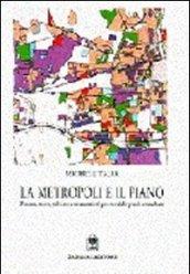 La metropoli e il piano. Processi, teorie, politiche e strumenti nel governo delle aree urbane