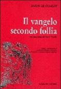 Il vangelo secondo follia