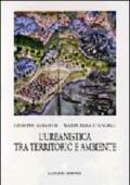 L'urbanistica tra territorio e ambiente. Ipotesi interpretativa delle leggi