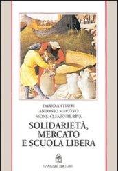 Solidarietà, mercato e scuola libera