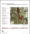 Roma: i grandi servizi. Opinioni, contributi e progetti per un dibattito in corso