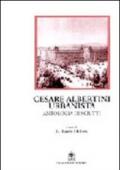 Cesare Albertini urbanista. Antologia dagli scritti. Note e commento