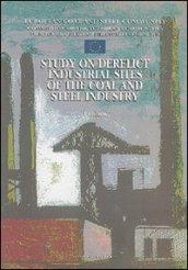 Study on derelict industrial sites of the coal and steel industry. L'industria del ferro in Europa. Recupero e valorizzazione. Ediz. Multilingue