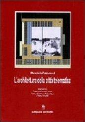 L'architettura nella città telematica. Architettura e tecnologia dell'informazione tra realtà e sogno