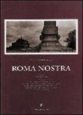 Roma nostra. Suggestive immagini fotografiche di una Roma senza tempo