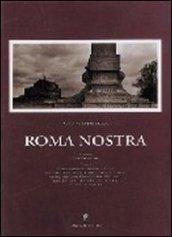 Roma nostra. Suggestive immagini fotografiche di una Roma senza tempo