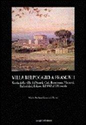 Villa Belpoggio a Frascati. Storia della villa dei Vestri, Cesi, Borromeo, Visconti, Pallavicini, Sciarra dal XVI al XX secolo