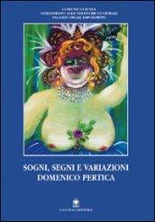 Sogni, segni e variazioni. Domenico Pertica. Catalogo della mostra