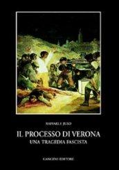 Il processo di Verona. Una tragedia fascista