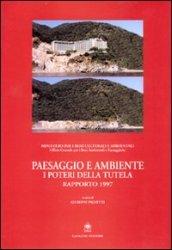 Paesaggio e ambiente. I poteri della tutela. Rapporto 1997