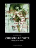 Chiusero le porte. Versetti per un diario