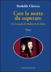 Con la notte da superare (La lampada di Aladino, poesie)