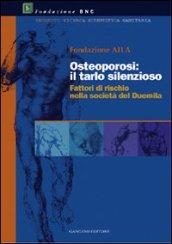 Osteoporosi: il tarlo silenzioso. Fattori di rischio nella società del 2000