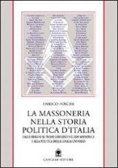 La massoneria nella storia politica d'Italia. Dalle origini al primo governo a conduzione massonica