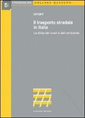 Il trasporto stradale in Italia. La sfida dei costi e dell'ambiente