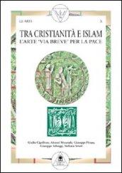 Tra cristianità e Islam. Ediz. multilingue