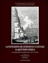 La protezione del patrimonio culturale. La questione sismica