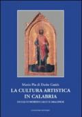 La cultura artistica in Calabria. Dall'alto Medioevo all'età aragonese