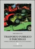 Trasporto pubblico e parcheggi. Pianificazione urbanistica nella città contemporanea