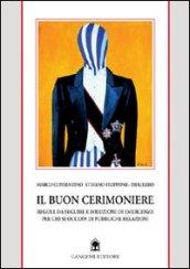 Il buon cerimoniere. Regole da seguire e soluzioni di emergenza per chi si occupa di pubbliche relazioni