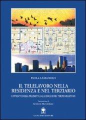 Il telelavoro nella residenza e nel terziario. L'avvento della telematica alle soglie del terzo millennio