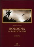 Bologna in particolare