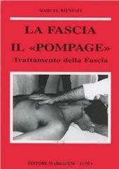 La fascia. Anatomia, topografia, fisiologia, patologia. Il «Pompage». Trattamento della fascia