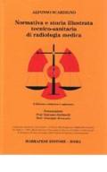 Normativa e storia illustrata tecnico-sanitaria di radiologia medica