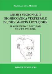 Archi funzionali e biomeccanica vertebrale di John Martin Littlejohn. Le connessioni posturali cranio-rachidee