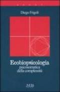 Ecobiopsicologia. Psicosomatica della complessità