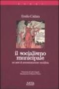 Il socialismo minucipale. Sei anni di amministrazione socialista