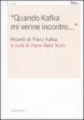 «Quando Kafka mi venne incontro...». Ricordi di Franz Kafka